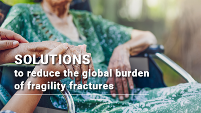 Solutions to reduce the global burden of fragility fractures