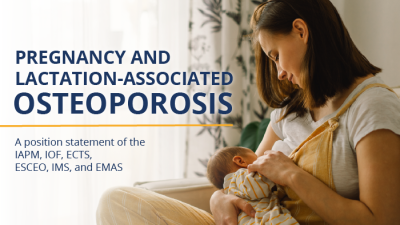 New international position statement provides practical guidance on pregnancy- and lactation-associated osteoporosis