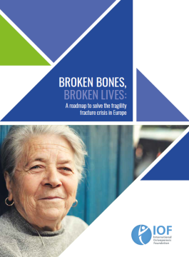 AUDITS - 2018 - BROKEN BONES, BROKEN LIVES: A roadmap to solve the fragility fracture crisis in Europe