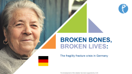 SLIDEKITS - 2018 - BROKEN BONES, BROKEN LIVES: The fragility fracture crisis in Germany
