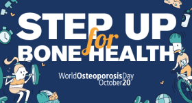 STEP UP FOR BONE HEALTH-WORLD OSTEOPOROSIS DAY 2022